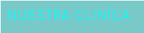 NUESTRA CLINÍCA