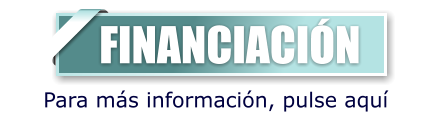 FINANCIACIÓN  Para más información, pulse aquí