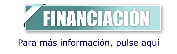 FINANCIACIÓN  Para más información, pulse aquí